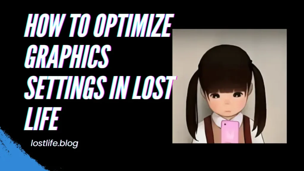 How to Optimize Graphics Settings in Lost Life