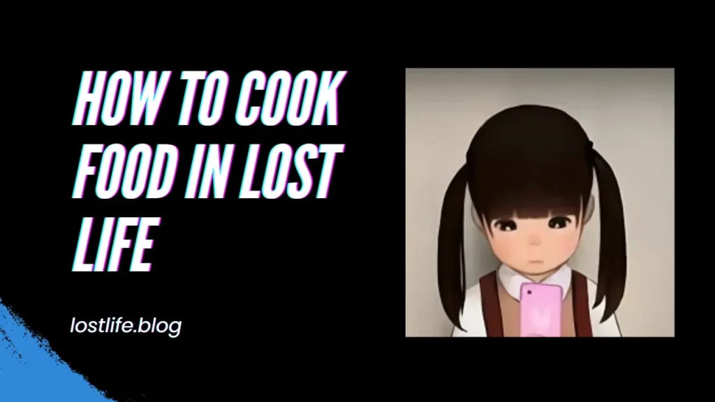 How to cook food in Lost Life