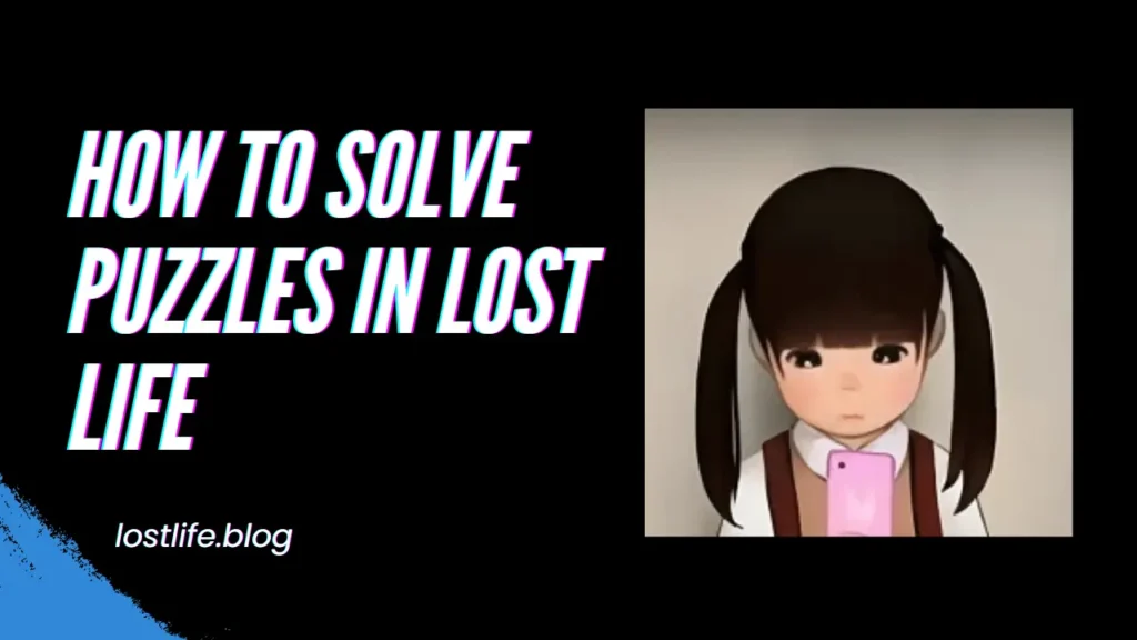 How to solve puzzles in Lost Life