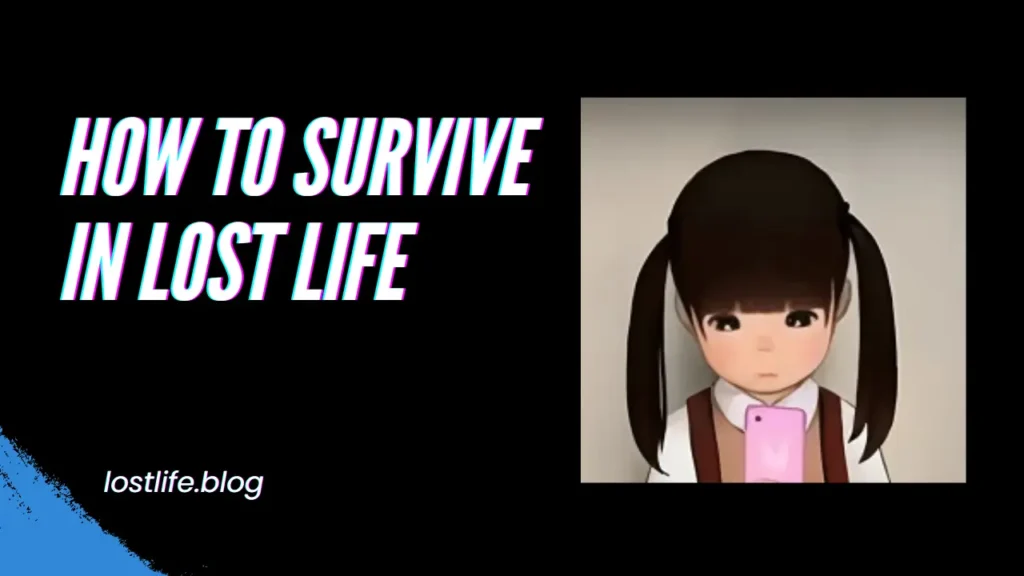 How to survive in Lost Life